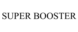 SUPER BOOSTER trademark