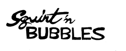 SQUIRT'N BUBBLES trademark