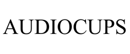 AUDIOCUPS trademark