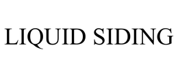 LIQUID SIDING trademark