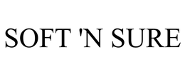 SOFT 'N SURE trademark