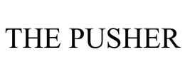 THE PUSHER trademark