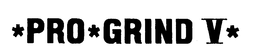 *PRO*GRIND V* trademark