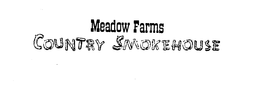 MEADOW FARMS COUNTRY SMOKEHOUSE trademark