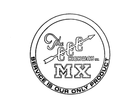 THE CCC HIGHWAY INC. MX SERVICE IS OUR ONLY PRODUCT trademark