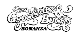 PLAY GROCERIES & BUCKS BONANZA trademark