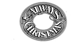 ALWAYS CHRISTMAS trademark