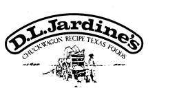 D.L. JARDINE'S CHUCK WAGON RECIPE TEXAS FOODS trademark