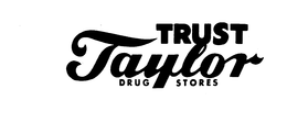 TRUST TAYLOR DRUG STORES trademark