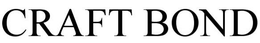 CRAFT BOND trademark