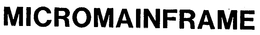 MICROMAINFRAME trademark