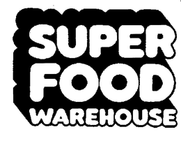 SUPER FOOD WAREHOUSE trademark