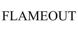 FLAMEOUT trademark