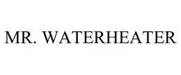 MR. WATERHEATER trademark