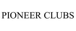 PIONEER CLUBS trademark