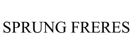 SPRUNG FRERES trademark