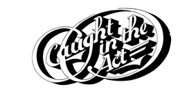 CAUGHT IN THE ACT trademark