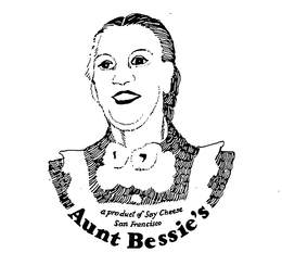 AUNT BESSIE'S A PRODUCT OF SAY CHEESE SAN FRANCISCO trademark