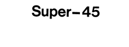 SUPER-45 trademark