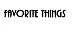 FAVORITE THINGS trademark