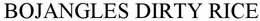 BOJANGLES DIRTY RICE trademark