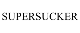 SUPERSUCKER trademark