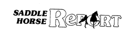 SADDLE HORSE REPORT trademark