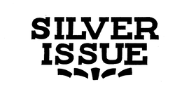 SILVER ISSUE trademark