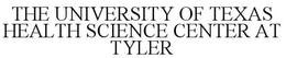 THE UNIVERSITY OF TEXAS HEALTH SCIENCE CENTER AT TYLER trademark