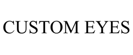 CUSTOM EYES trademark