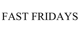 FAST FRIDAYS trademark