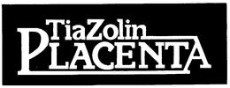 TIAZOLIN PLACENTA trademark