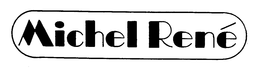 MICHEL RENE trademark