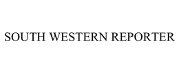 SOUTH WESTERN REPORTER trademark