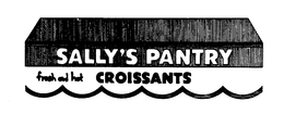 SALLY'S PANTRY CROISSANTS FRESH AND HOT trademark