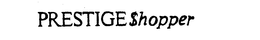 PRESTIGE SHOPPER trademark