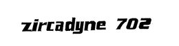 ZIRCADYNE 702 trademark