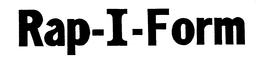 RAP-I-FORM trademark