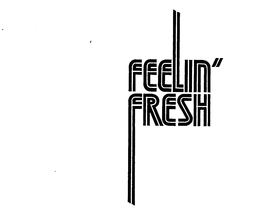 FEELIN' FRESH trademark