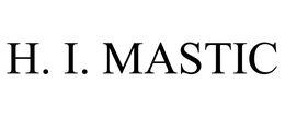 H. I. MASTIC trademark
