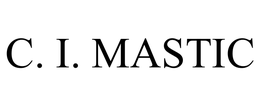 C. I. MASTIC trademark