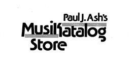 PAUL J. ASH'S MUSIKATALOG STORE trademark