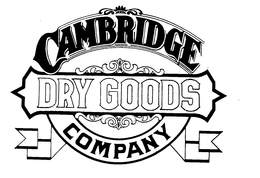 CAMBRIDGE DRY GOODS COMPANY trademark