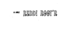 A ABLE REDDI ROOT'R trademark