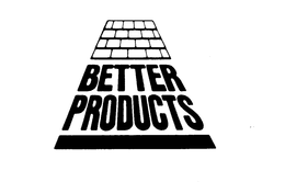 BETTER PRODUCTS trademark