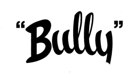 "BULLY" trademark
