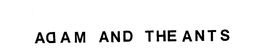 ADAM AND THE ANTS trademark