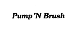 PUMP 'N BRUSH trademark
