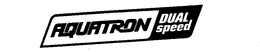AQUATRON DUAL SPEED trademark