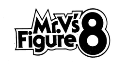 MR. V'S FIGURE 8 trademark